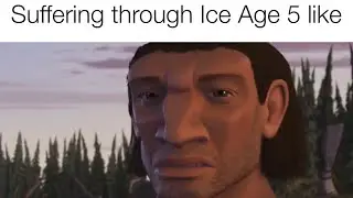 Ice Age 5 but it’s only the jokes that are actually funny