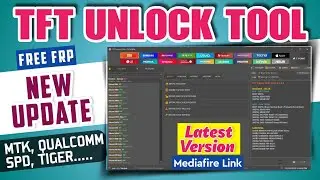 TFT Unlock Tool Latest Version V4.7.3.3 | TFT Unlock Tool New Version 2025 |  