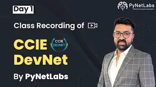Demo Video: Cisco Certified DevNet Expert | CCIE DevNet Training by PyNet Labs | Day 1 Recording