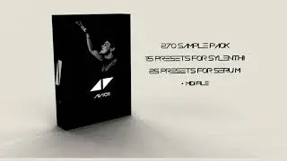 Avicii Edition — '270 Sample Pack, 115 Sylenth 1 Presets & 25 Serum Presets' +(4 Proyect File)