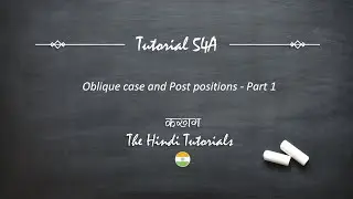 The Hindi Tutorials 54A (English) - The Oblique Case (Part 1)