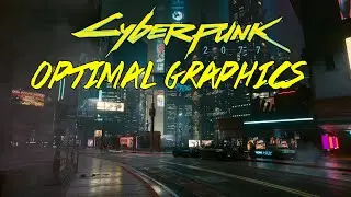 CYBERPUNK 2077 | OPTIMAL GRAPHICS SETTINGS | 60+ FPS