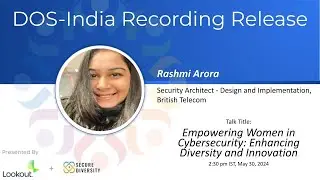 Empowering Women in Cybersecurity: Enhancing Diversity and Innovation, Rashmi Arora