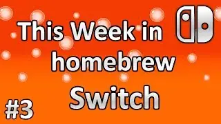 TWIH: SWITCH #3 -  Switch Hacks Guide Released + New Switch Emulator Playing Homebrew Perfectly!