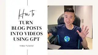 How To Turn Blog Posts Into Videos Using GPT