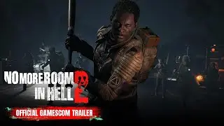 No More Room in Hell 2 | Official Gamescom ONL Trailer