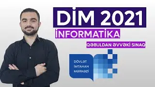 DİM SINAQ - İNFORMATİKA - TESTLƏRİN İZAHI (26.12.2021)