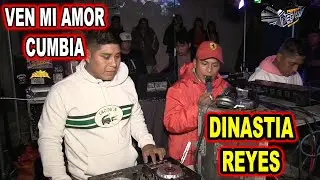 *** VEN MI AMOR CUMBIA, DINASTIA REYES ***