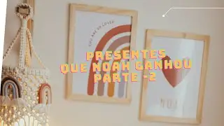 Presentes que Noah ganhou ainda na barriga - Parte 2