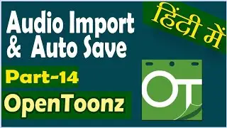 Sound import and Export video Setting in OpenToonz in Hindi (Part-14) | The Creator Bhai