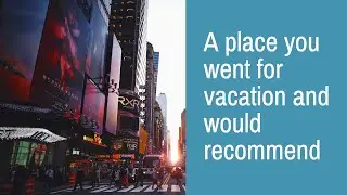 A city you went for vacation