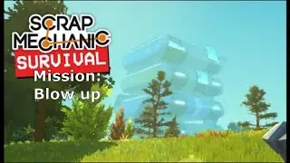 Scrap mechanic Survival: Mission: blow up (Short Scrap mechanic Film) 100Subscriber Special
