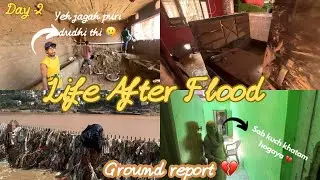 Struggle after the flood 💔 | Ground reality 😢 |