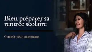 Enseignants : Bien préparer sa rentrée scolaire ! 🎒