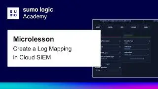 Microlesson: Create a Log Mapping in Cloud SIEM
