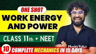 Work Power & Energy - Complete Chapter in One Video || Concepts+PYQs || Class 11th NEET