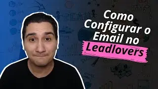 Como Configurar o Email no Leadlovers | Tutorial com Lucas Hélion
