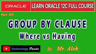 #69 Oracle Tutorials | Group by clause & Where vs Having by Mr. Alok