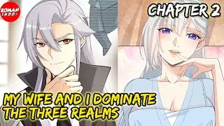 My wife and I Dominate the Three Realms Chapter 2 Indonesia - Kehidupan Cinta Yang Manis