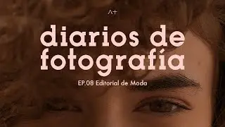 Diarios de Fotografía EP.08: EDITORIAL DE MODA y Fashion Film de Esperanza - View Management Madrid