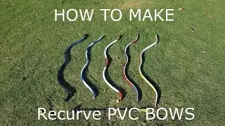 How to Make Recurve PVC Bows