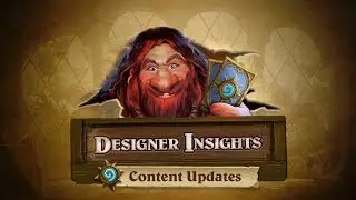 Designer Insights with Ben Brode: Content Updates
