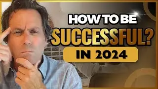 What Does It Take To Be SUCCESSFUL In 2024?