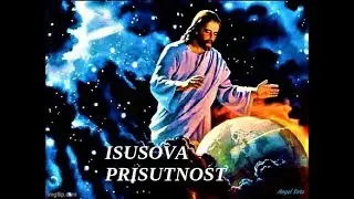 PRISUTNOST (PAROUSIA) NAŠEG GOSPODINA ISUSA 13. DIO