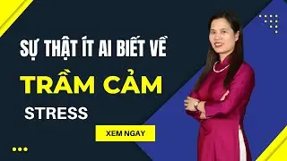 Bản chất thực sự của TRẦM CẢM - STRESS | Coach Nguyễn Thị Lanh
