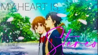 HORIMIYA | AMV | MY HEART IS STEREO |