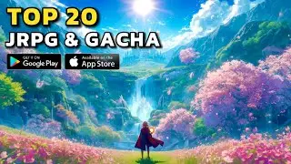 TOP 20 BEST Mobile JRPG & Gacha Games to Play in 2025 (iOS & Android Free Games)