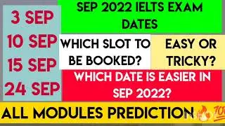 Sep 2022 Ielts Exam Dates | Easy Date in September? Which Ielts Date to book? 3 Sep 10 Sep 15 Sep 24