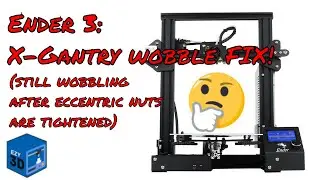 Ender 3/Pro X gantry wobble fix (still wobbling after eccentric nuts are tightened)