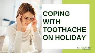 Coping with Toothache on Holiday