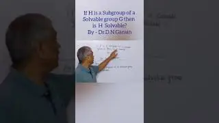 If H is a Subgroup of a Solvable group G then is H solvable? by - Dr.D.N.Garain