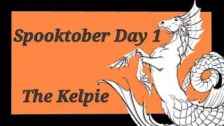 Day 1: The Kelpie