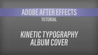 Adobe After Effects – Kinetic Typography Album Cover