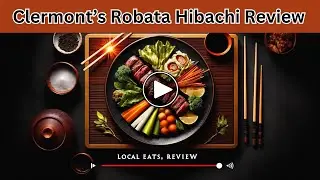 Top Restaurants In Clermont!  Robatas Hibachi Review.