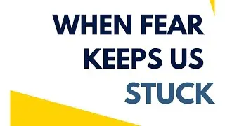 How #fear Can Keep You #stuck