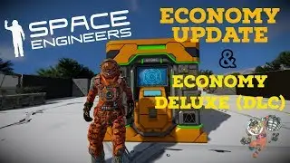 Economy UpDate  & Economy Deluxe (DLC) -- Space Engineers