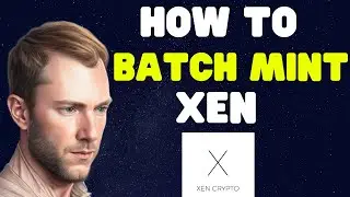 HOW TO BATCHMINT XEN CRYPTO THE RIGHT WAY