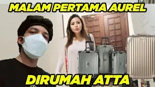 MALAM PERTAMA AUREL diRumah ATTA..