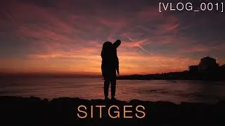 Buscando el momento en SITGES - [VLOG_001]