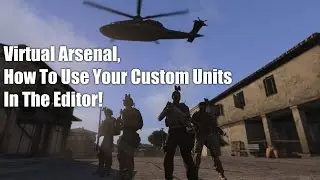 Arma 3 Tutorial, How To Use Your Virtual Arsenal Units In the Editor!