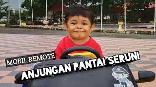 NAIK MOBIL REMOTE DI ANJUNGAN PANTAI SERUNI