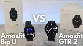Amazfit GTR2 VS Amazfit Bip U which one is better and why?