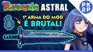 Primeira Arma do Mod já Vem Bruta! TERRARIA ASTRAL #02