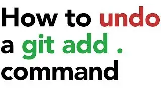 How to undo a git add command