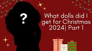 What dolls did I get for Christmas 2024 | Adult Doll Collector! Part 1