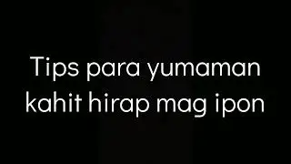 Tips para yumaman kahit hirap mag ipon